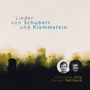 Christian Hilz, Dorian Keilhack - Lieder von Schubert und Klemmstein (2024) [Hi-Res]