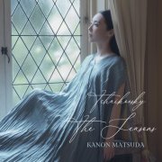 Kanon Matsuda - Tchaikovsky: The Seasons / Liszt: Années de Pèlerinage II, Supplément (Venezia et Napoli) / Shchedrin: 4 Pieces for Piano from "The Humpbacked Horse" (2025) Hi-Res