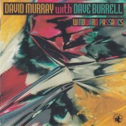 David Murray, Dave Burrell - Windward Passages (1997)
