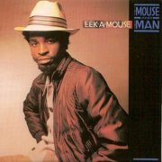 Eek-A-Mouse - The Mouse & The Man (1990)