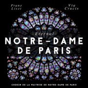 Maîtrise Notre-Dame de Paris - Eternal Notre-Dame de Paris (2019)