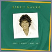 Babbie Mason - Right Where You Are (2004)
