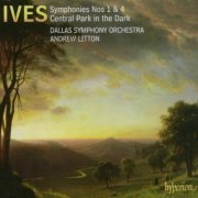 Dallas Symphony Orchestra, Andrew Litton - Charles Ives: Symphonies 1 & 4, Central Park in the Dark (2006) [SACD]