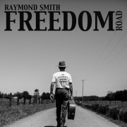 Raymond Smith - Freedom Road (2024)