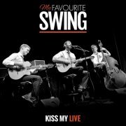 My Favourite Swing - Kiss My Live (2019)