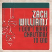 Zach Williams - I Don't Want Christmas to End (2021) [Hi-Res]