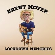 Brent Moyer - Lockdown Memories (2025)