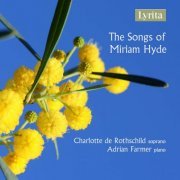 Charlotte de Rothschild & Adrian Farmer - The Songs of Miriam Hyde (2019) [CD-Rip]