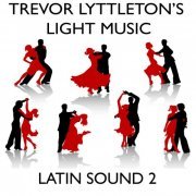 Trevor Lyttleton's Light Music - Latin Sound 2 (2020)