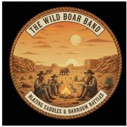 The WIld Boar Band - Blazing Saddles & Barroom Battles (2025)
