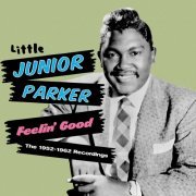 Little Junior Parker - Feelin' Good. The 1952-1962 Recordings (2016)