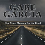 Gabe Garcia - One More Memory for the Road (2021)