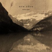 Andrew Heath - New Eden (2021)