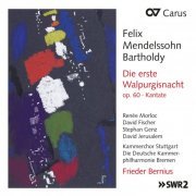 Frieder Bernius - Mendelssohn: Die erste Walpurgisnacht, Op. 60, MWV D 3 (2020)