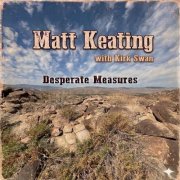Matt Keating & Kirk Swan - Desperate Measures (2026) [Hi-Res]