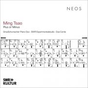 GrauSchumacher Piano Duo, Due Corde & SWR Experimentalstudio - Ming Tsao: Plus or Minus (2025) Hi-Res