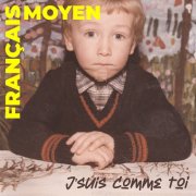 Français Moyen - J'suis comme toi (2025) Hi-Res
