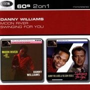 Danny Williams - Moon River / Swinging For You (2005)