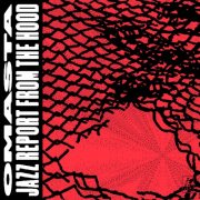 Omasta - Jazz Report from the Hood (2025) [Hi-Res]