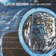 Clinton Hibshman - Ghosts and Gunslingers (2016)