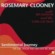 Rosemary Clooney, Big Kahuna, The Copa Cat Pack - Sentimental Journey / The Girl Singer And Her New Big Band (2001)