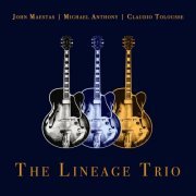 Michael Anthony, Claudio Tolousse & John Maestas - The Lineage Trio (2024) [Hi-Res]