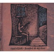Chad Elliott - Humbled at My Door (2007)