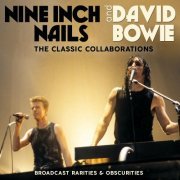 Nine Inch Nails and David Bowie - The Classic Collaborations (2023)