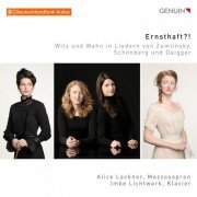 Imke Lichtwark, Alice Lackner - Ernsthaft?!: Witz und Wahn in Liedern von Zemlinksy, Schönberg und Daigger (2021) [Hi-Res]