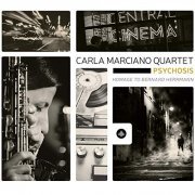 Carla Marciano Quartet - Psychosis - Homage to Bernard Herrmann (2019) Hi Res