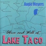 Augie Meyers - Alive and Well at Lake Taco (1996)