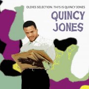 Quincy Jones - Oldies Selection, Thi's Is Quincy Jones (Remastered) (2025) [Hi-Res]