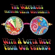The Waybacks, Celia Woodsmith - With a Lotta Help from Our Friends (2018)