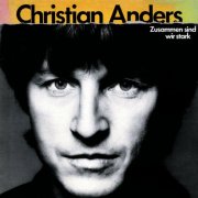 Christian Anders - Zusammen sind wir stark (Expanded Edition) (1982/2025)