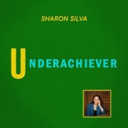 Sharon Silva - Underachiever (2025)