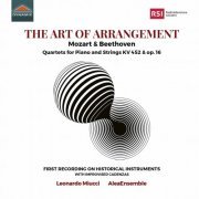 Leonardo Miucci & Alea Ensemble - The Art of Arrangement: Mozart & Beethoven Quartets for Piano & Strings (2021) [Hi-Res]