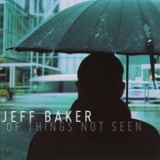 Jeff Baker - Of Things Not Seen (2009)