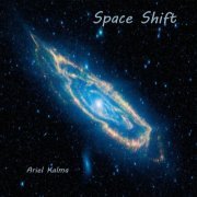 Ariel Kalma - Space Shift (2016)