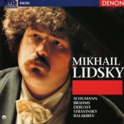 Mikhail Lidsky - Mikhail Lidsky, piano: Schumann - Brahms - Debussy - Stravinsky - Balakirev (2010)