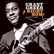 Grant Green - Right Now (2018)