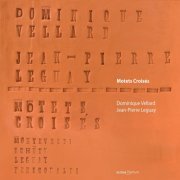 Dominique Vellard - Motets Croises (2009)