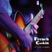 French Cookin' - If You Wanna (2016)