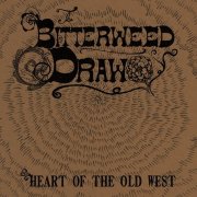 The Bitterweed Draw – Heart of the Old West (2012)