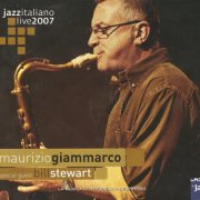 Maurizio Giammarco, Bill Stewart - Jazzitaliano Live 2007 (2007)