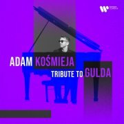 Adam Kośmieja - Tribute to Gulda (2021) [Hi-Res]