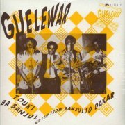 Guelewar - Touki Ba Banjul: Acid Trip from Banjul to Dakar (2012)