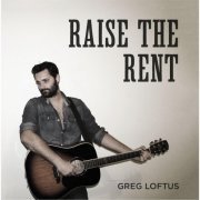 Greg Loftus - Raise the Rent (2015)