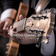 Gregg Giarelis - Time Flies (2025)