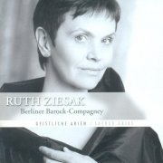 Ruth Ziesak, Berliner Barock-Compagney - Sacred Arias: Geist, Buxtehude, Ebart, Vierdanck, Tunder, Reincken, Bernhard, Baltzar (2005)