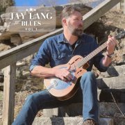 Jay Lang - Blues, Vol. 1 (2024) [Hi-Res]